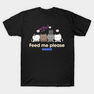 Feed me please! T-Shirt